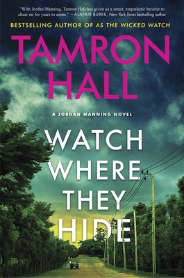 Book Cover Watch Where They Hide: A Jordan Manning Novel by Tamron Hall