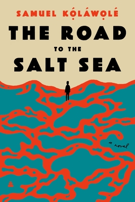 Book Cover The Road to the Salt Sea by Samuel Kọláwọlé