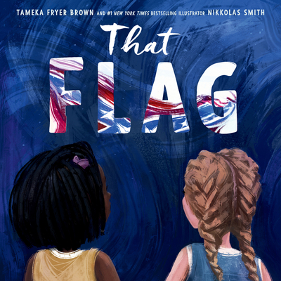 Book Cover Image of That Flag by Tameka Fryer Brown