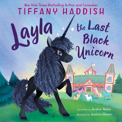 Book Cover Image of Layla, the Last Black Unicorn by Tiffany Haddish and Jessica Gibson