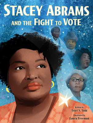 Book Cover Image of Stacey Abrams and the Fight to Vote by Traci N. Todd