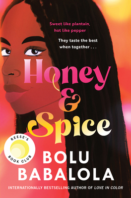 Click for more detail about Honey and Spice: A Reese’s Book Club Pick by Bolu Babalola