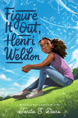 Click for more detail about Figure It Out, Henri Weldon by Tanita S. Davis