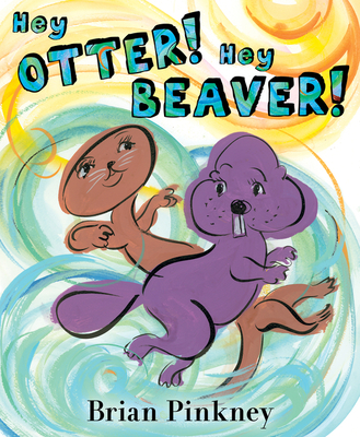 Book cover image of Hey Otter! Hey Beaver! by Brian Pinkney
