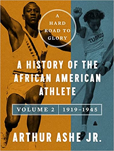 Book Cover A Hard Road to Glory, Volume 2 (1919-1945): A History of the African American Athlete by Arthur Ashe