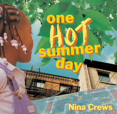 Book Cover Image of One Hot Summer Day by Nina Crews