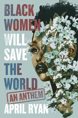 Book Cover Black Women Will Save the World by April Ryan