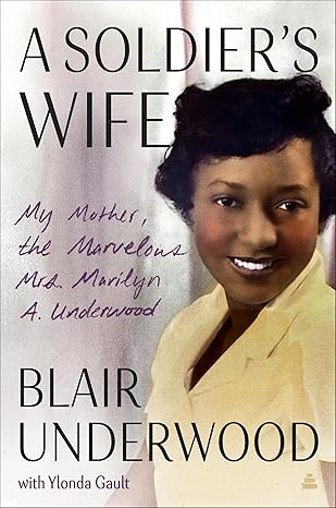 Book Cover A Soldiers Wife: My Mother, the Marvelous Mrs. Marilyn A. Underwood by Blair Underwood