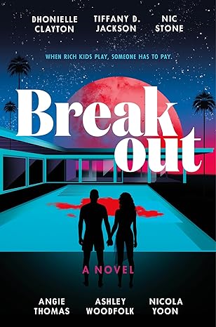 Book Cover Breakout by Dhonielle Clayton, Tiffany D. Jackson, Nic Stone, Angie Thomas, Ashley Woodfolk, and Nicola Yoon