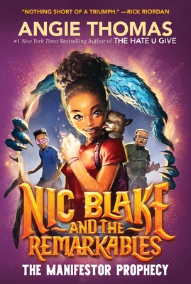 Click for more detail about Nic Blake and the Remarkables: The Manifestor Prophecy by Angie Thomas
