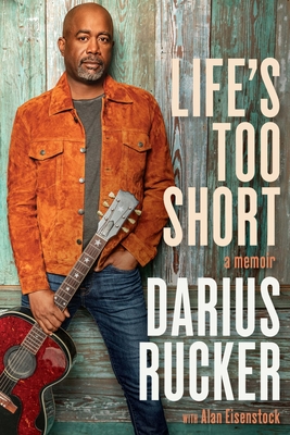 Book Cover Image: Life’s Too Short: A Memoir by Darius Rucker