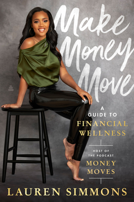 Book cover image of Make Money Move: A Guide to Financial Wellness by Lauren Simmons