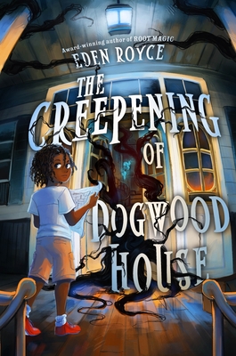 Book Cover Image of The Creepening of Dogwood House by Eden Royce