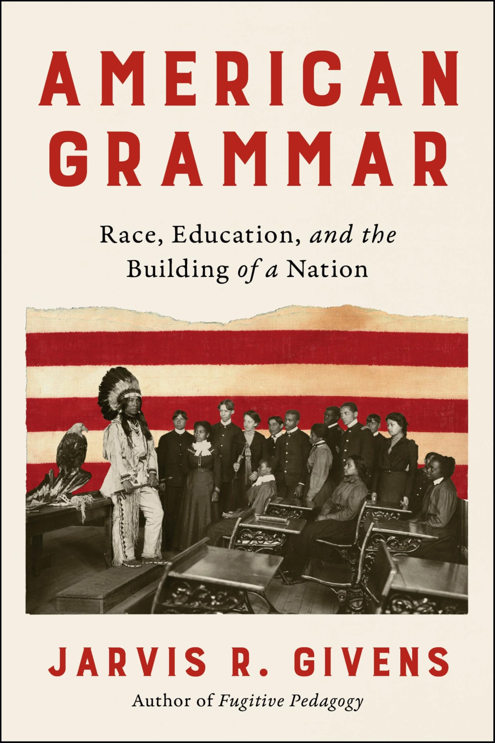Book Cover American Grammar: Race, Education, and the Building of a Nation by Jarvis R. Givens