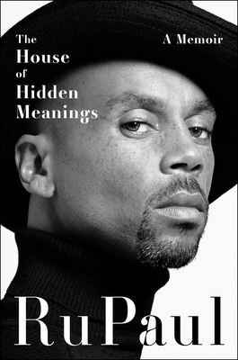 Book Cover The House of Hidden Meanings: A Memoir by RuPaul