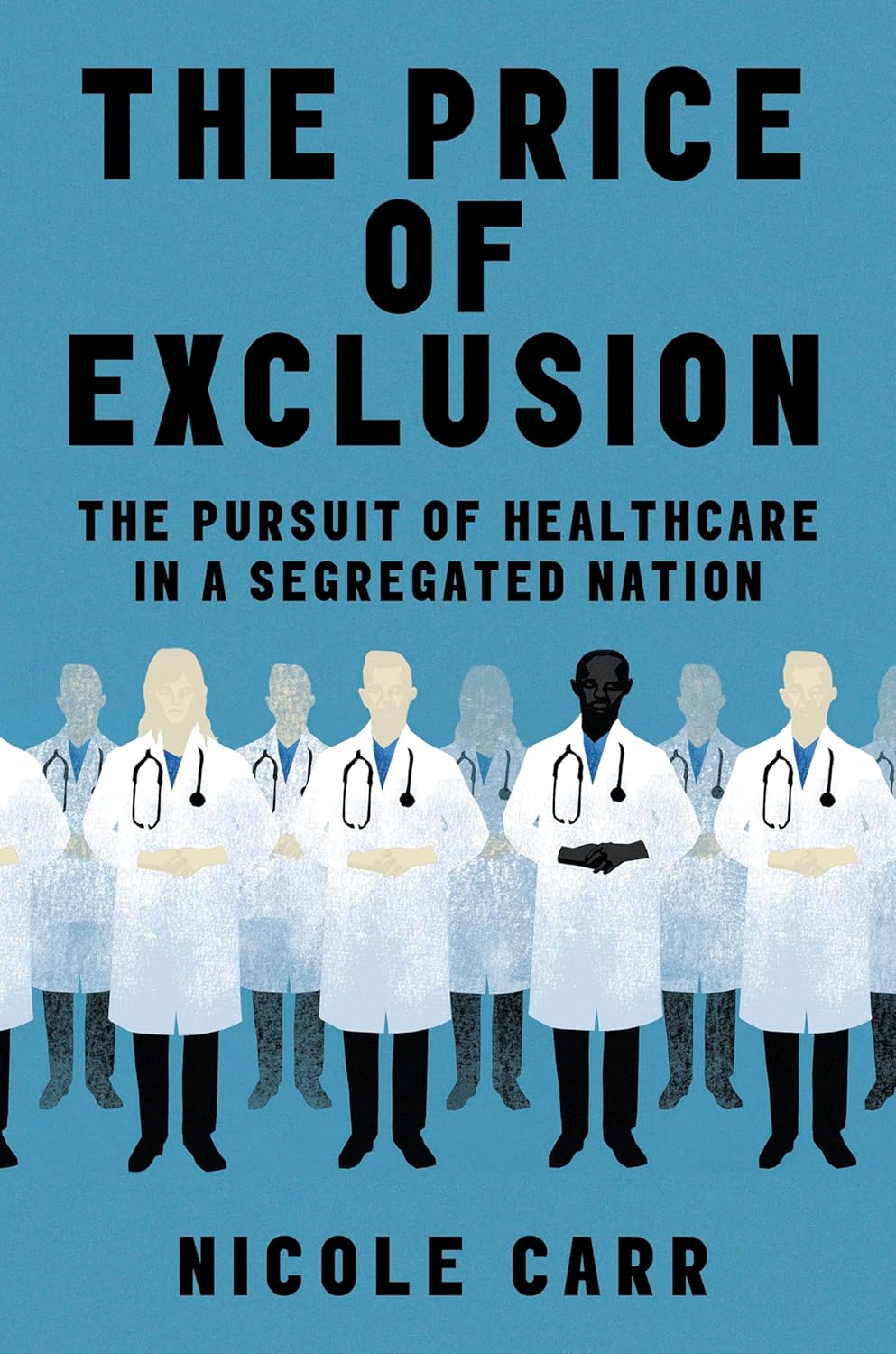 Book Cover The Price of Exclusion: The Pursuit of Healthcare in a Segregated Nation by Nicole Carr