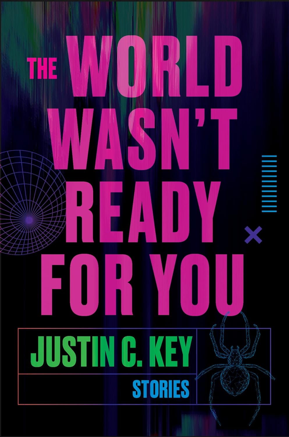 The World Wasn’t Ready for You: Stories
