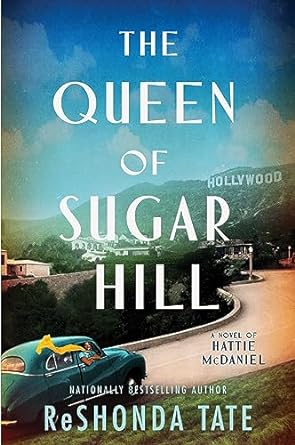 Book Cover of The Queen of Sugar Hill: A Novel of Hattie McDaniel