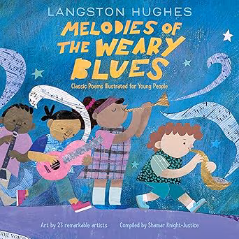 Melodies of the Weary Blues: Classic Poems Illustrated for Young People