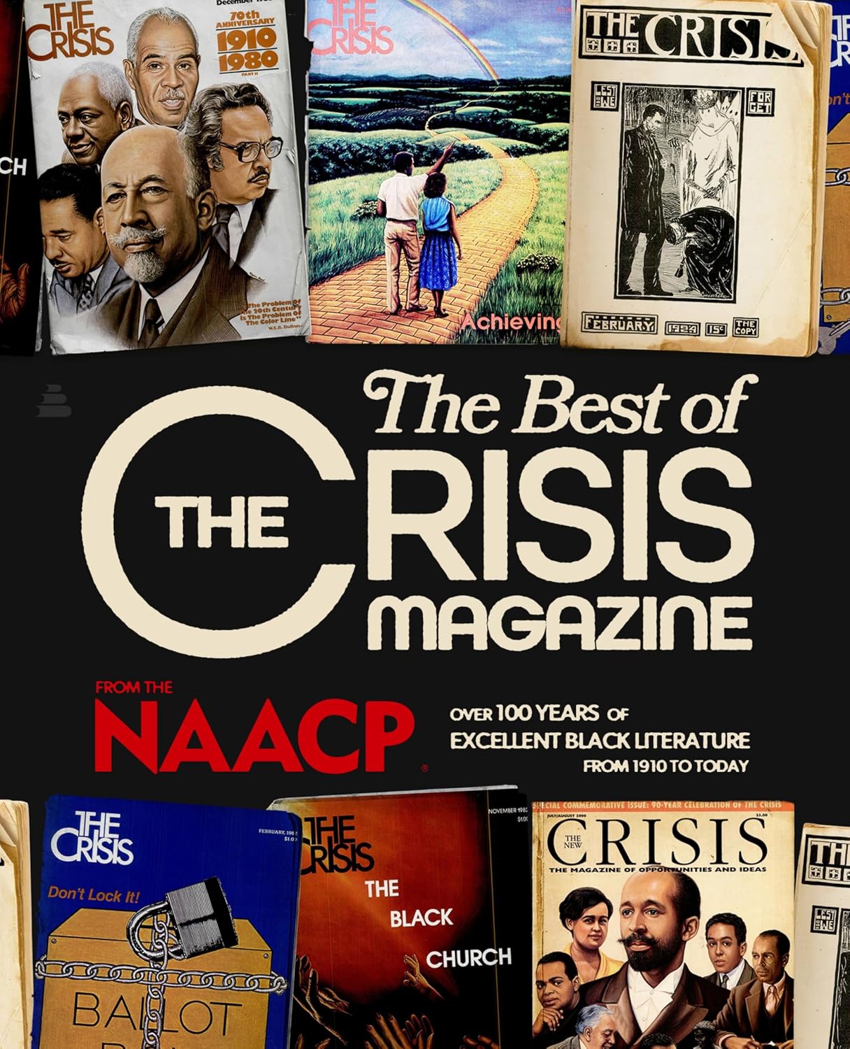 The Best of the Crisis Magazine: Over 100 Years of Excellence in Black Literature from 1910 to Today