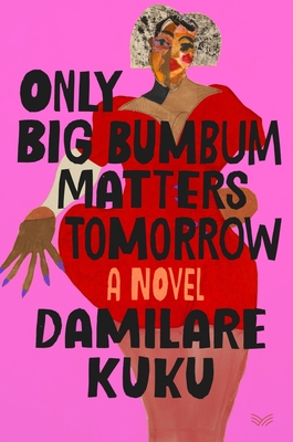 Book Cover Only Big Bumbum Matters Tomorrow by Damilare Kuku