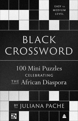 Book Cover Black Crossword: 100 Mini Puzzles Celebrating the African Diaspora by Juliana Pache