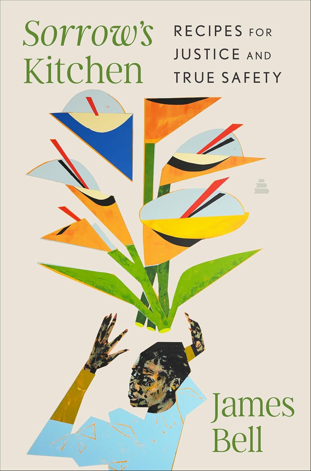 Sorrow’s Kitchen: Recipes for Justice and True Safety