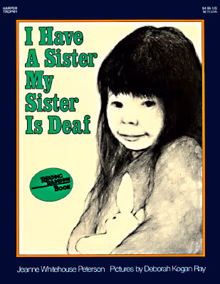 I Have a Sister—My Sister Is Deaf