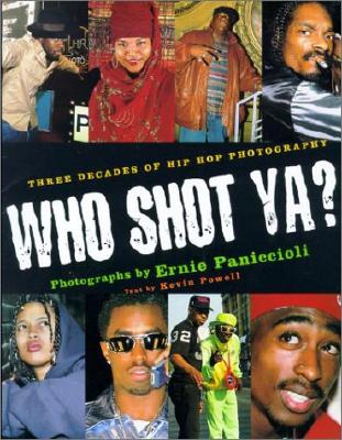 Book Cover Who Shot Ya?: Three Decades of HipHop Photography by Ernie Paniccioli and Kevin Powell