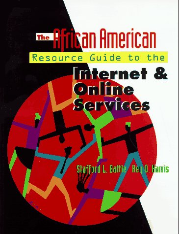 The African American Resource Guide to the Internet and Online Services