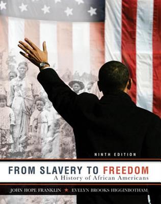 Book Cover Image of From Slavery to Freedom: A History of African Americans (9th Edition) by John Hope Franklin and Evelyn Brooks Higginbotham