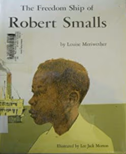 The Freedom Ship Of Robert Smalls