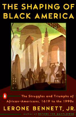 The Shaping of Black America: The Struggles and Triumphs of African-Americans, 1619-1990s