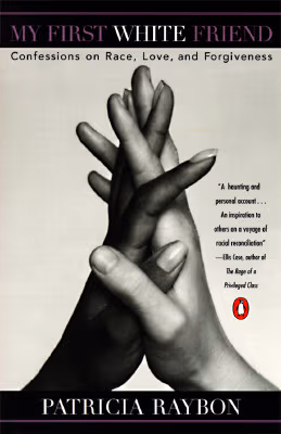 Cover art for My First White Friend: Confessions on Race, Love and Forgiveness