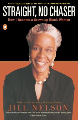 Book Cover Straight, No Chaser: How I Became a Grown-Up Black Woman by Jill Nelson