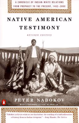 Cover: Native American Testimony: A Chronicle of Indian-White Relations from Prophecy to the Present, 1492-2000, Revised Edition
