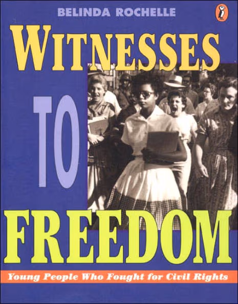 Cover: Witnesses to Freedom: Young People Who Fought for Civil Rights
