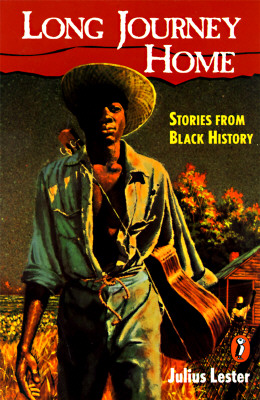 Book Cover The Long Journey Home: Stories from Black History by Julius Lester