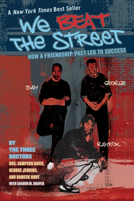 Book Cover We Beat the Street: How a Friendship Pact Led to Success by Sampson Davis, George Jenkins and Rameck Hunt
