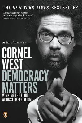 Book cover of Democracy Matters: Winning the Fight Against Imperialism by Cornel West