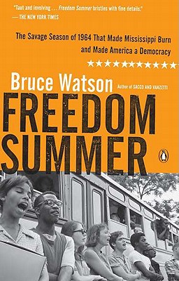 book cover Freedom Summer: The Savage Season That Made Mississippi Burn And Made America A Democracy by Bruce Watson