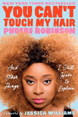 Cover: You Can’t Touch My Hair: And Other Things I Still Have to Explain