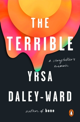 Click for more detail about Terrible: A Storyteller’s Memoir by Yrsa Daley-Ward