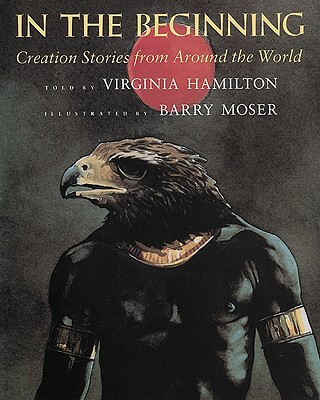 Book Cover In The Beginning: Creation Stories From Around The World by Virginia Hamilton