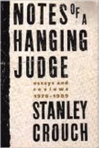 Cover: Notes Of A Hanging Judge: Essays And Reviews, 1979-1989
