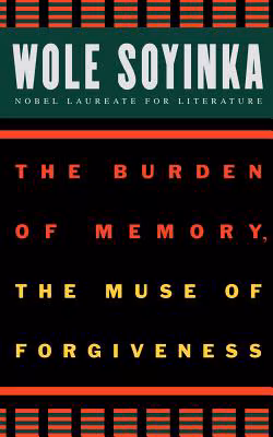 The Burden Of Memory, The Muse Of Forgiveness (The W.E.B. Du Bois Institute Series)