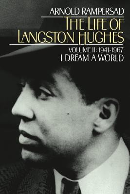 Book Cover The Life of Langston Hughes: Volume II: 1941-1967, I Dream a World (Life of Langston Hughes, 1941-1967) by Arnold Rampersad