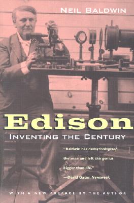 Book Cover Image of Edison: Inventing the Century by Neil Baldwin