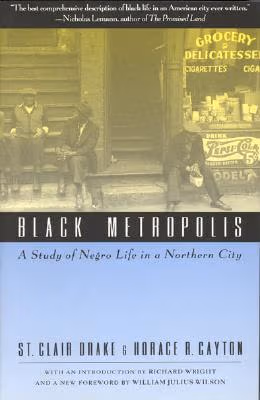 Cover: Black Metropolis: A Study of Negro Life in a Northern City