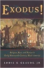 Cover: Exodus!: Religion, Race, and Nation in Early Nineteenth-Century Black America